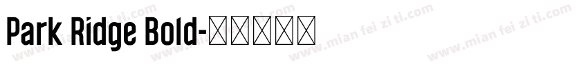 Park Ridge Bold字体转换